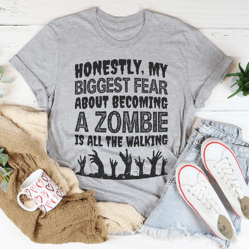 My Biggest Fear About Becoming A Zombie Tee