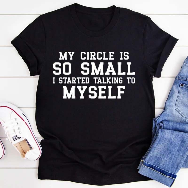 My Circle Is So Small T-Shirt