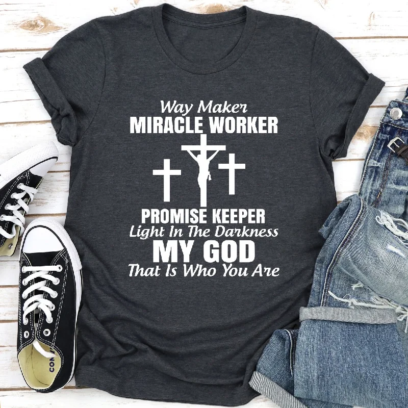 My God That Is Who You Are T-Shirt