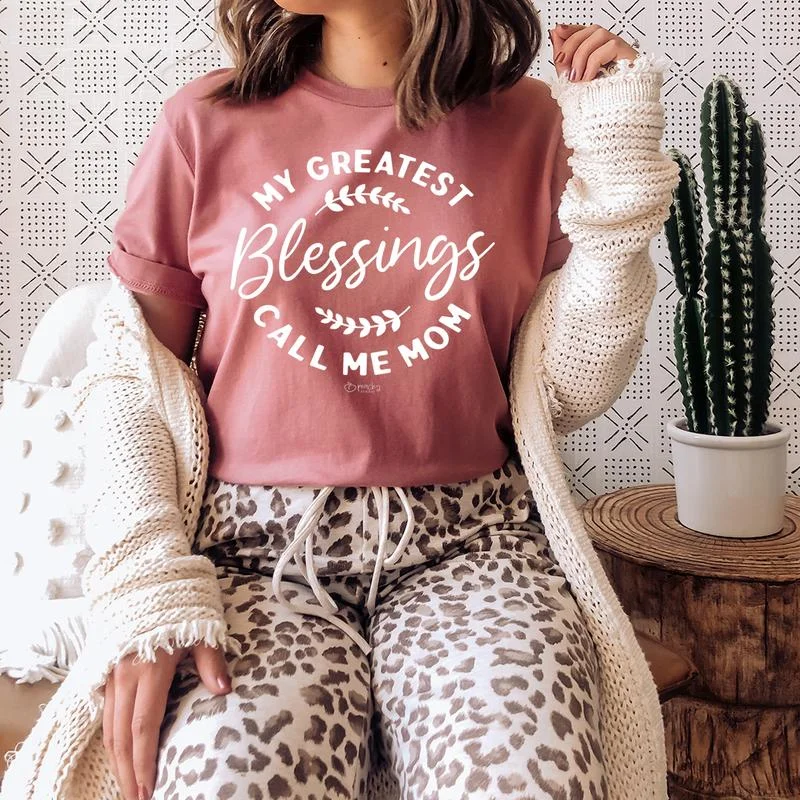 My Greatest Blessings Call Me Mom T-Shirt