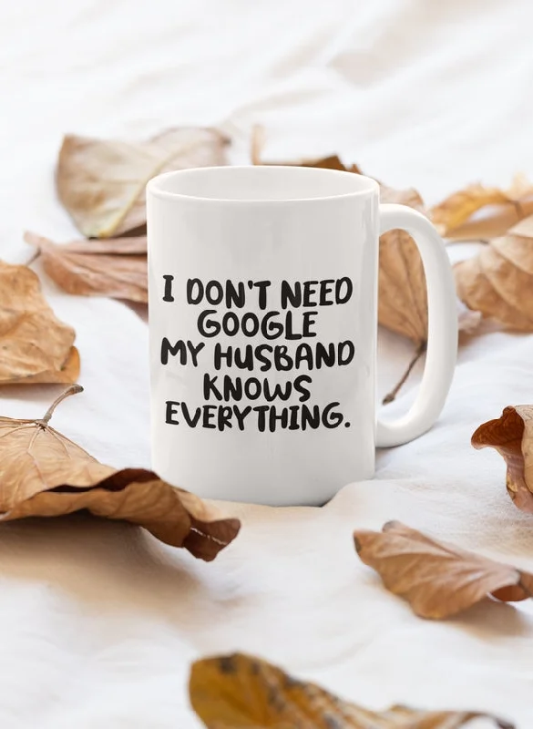 My Husband Knows Everthing Mug