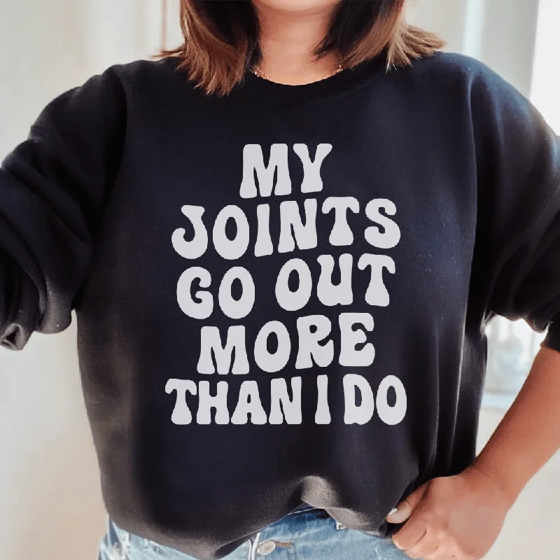 My Joints Go Out More Than I Do