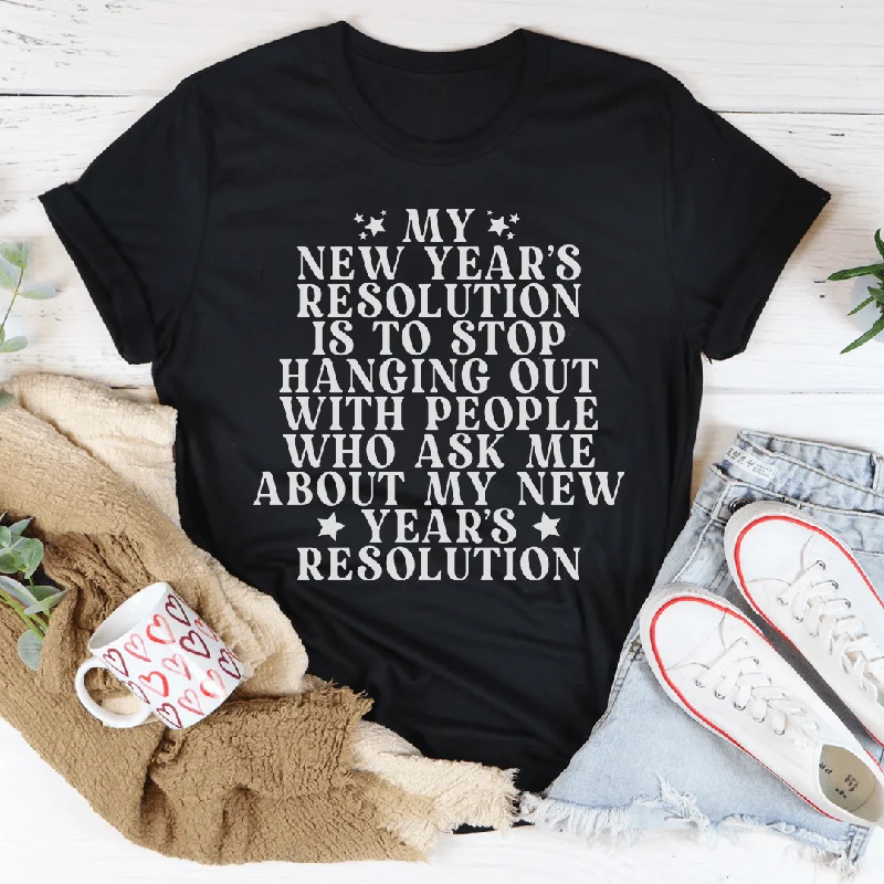 My New Year Resolution Tee