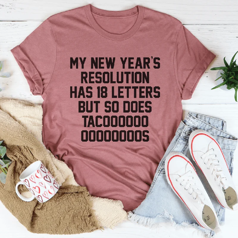 My New Year's Resolution Tacos Tee