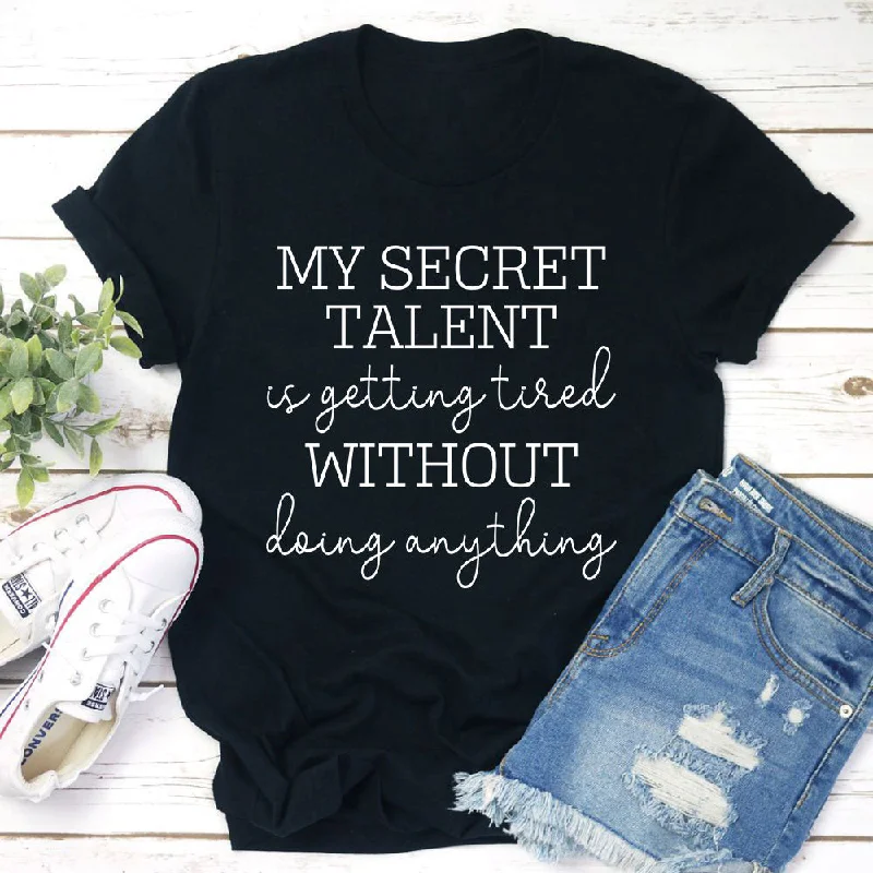 My Secret Talent T-Shirt