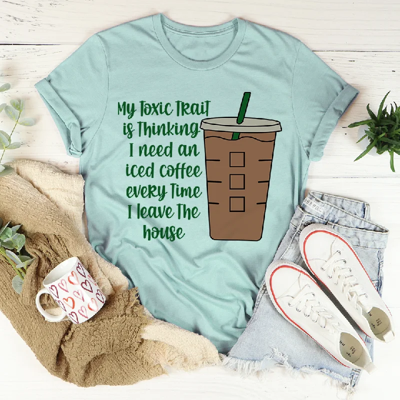 My Toxic Trait Iced Coffee T-Shirt