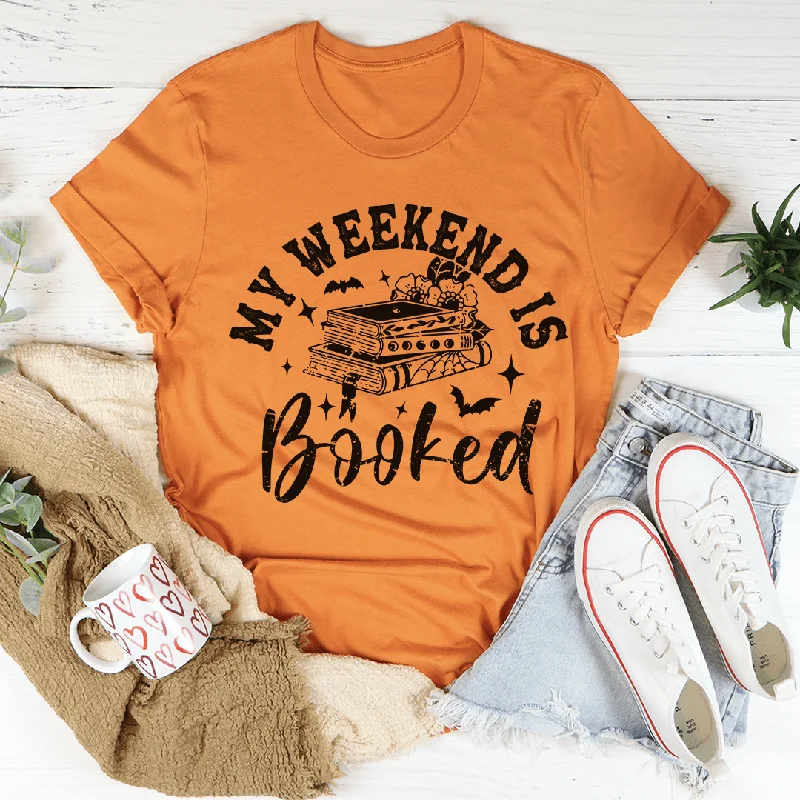 My Weekend Is Booked Tee