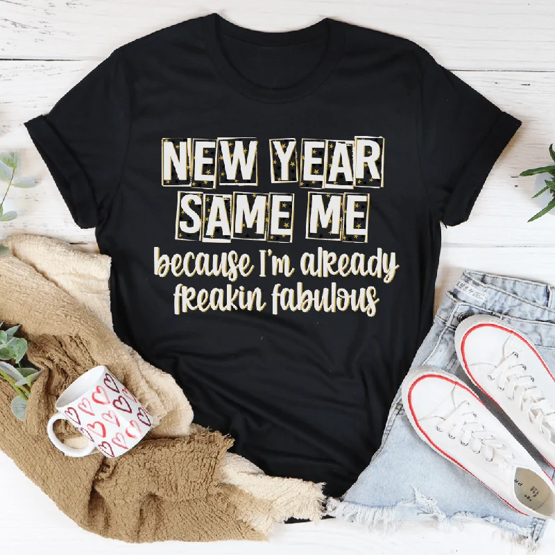 New Year Same Me Tee